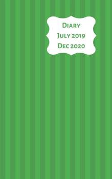 Diary July 2019 Dec 2020: 5x8 week to a page 18 month diary. Space for notes and to do list on each page. Perfect for teachers, students and small business owners. Bright green stripe