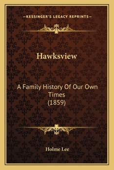 Hawks View: A Family History of Our Own Times