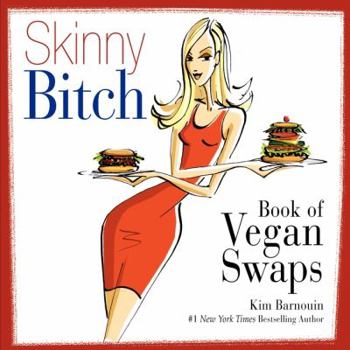 Spiral-bound Skinny Bitch Book of Vegan Swaps Book