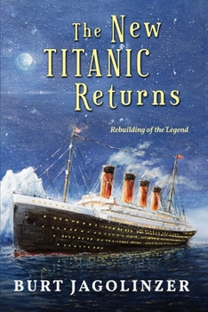 Paperback The New Titanic Returns: Rebuilding of the Legend Book