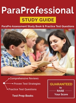 Hardcover ParaProfessional Study Guide: ParaPro Assessment Study Book & Practice Test Questions Book