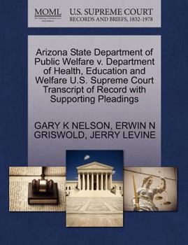 Paperback Arizona State Department of Public Welfare V. Department of Health, Education and Welfare U.S. Supreme Court Transcript of Record with Supporting Plea Book