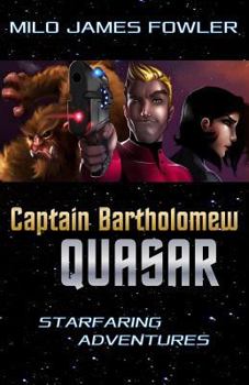 Paperback Captain Bartholomew Quasar: Starfaring Adventures Book