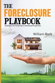 Paperback The Foreclosure Playbook: Strategies for Investing in Distressed Properties Book