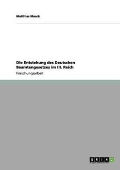 Paperback Die Entstehung des Deutschen Beamtengesetzes im III. Reich [German] Book