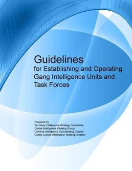 Paperback Guidelines for Establishing and Operating Gang Intelligence Units and Task Forces Book