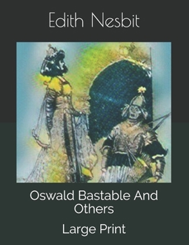 Paperback Oswald Bastable And Others: Large Print Book
