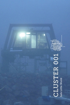 Cluster 001 (Special Edition) - Book #2 of the Safe Little World Monographs