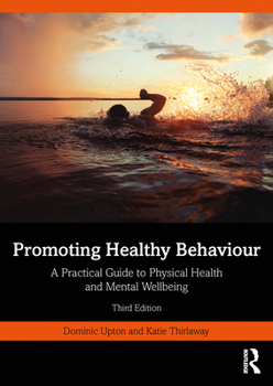 Paperback Promoting Healthy Behaviour: A Practical Guide to Physical Health and Mental Wellbeing Book