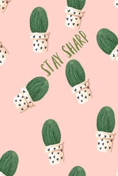 Paperback Stay Sharp: Cactus Cacti Succulent Plant Book Notepad Notebook Composition and Journal Gratitude Dot Diary gardening gift Book