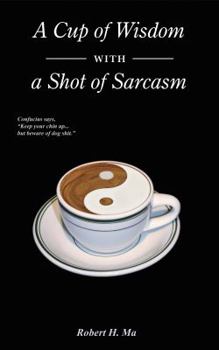 Paperback A Cup of Wisdom with a Shot of Sarcasm Book