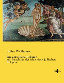 Paperback Die christliche Religion: mit Einschluss der israelitisch-jüdischen Religion [German] Book