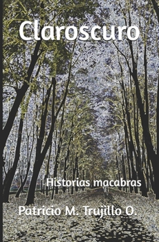 Paperback Claroscuro: Historias macabras [Spanish] Book