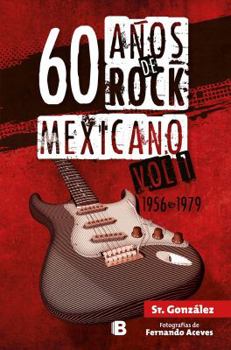 Paperback 60 A?os de Rock Mexicano / 60 Years of Mexican Rock: 1956-1979 [Spanish] Book
