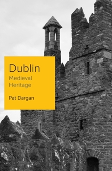 Paperback Dublin: Medieval Heritage Book