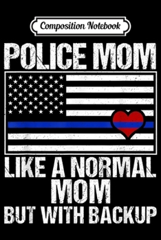 Composition Notebook: Police Mom Blue Line Flag Heart Journal/Notebook Blank Lined Ruled 6x9 100 Pages