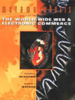 Paperback Metamorphosis: A Guide to the World Wide Web and Electronic Commerce Book