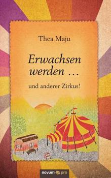 Paperback Erwachsen werden ... und anderer Zirkus! [German] Book
