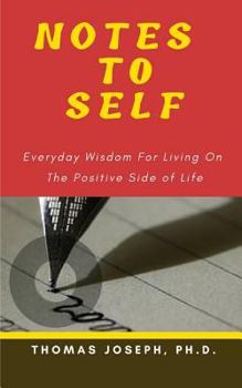 Paperback Notes to Self: Everyday Wisdom for Living on the Positive Side of Life Book