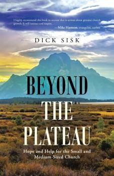 Paperback Beyond the Plateau: Hope and Help for the Small and Medium-Sized Church Book