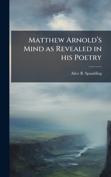 Hardcover Matthew Arnoldâ(TM)s Mind as Revealed in his Poetry Book