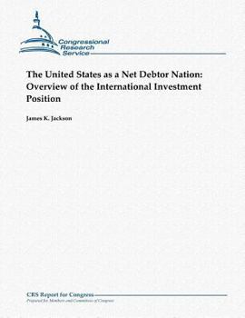 Paperback The United States as a Net Debtor Nation: Overview of the International Investment Position Book