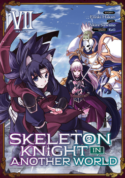 Skeleton Knight in Another World (Manga) Vol. 7 - Book #7 of the Skeleton Knight in Another World Manga