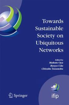 Paperback Towards Sustainable Society on Ubiquitous Networks: The 8th Ifip Conference on E-Business, E-Services, and E-Society (I3e 2008), September 24 - 26, 20 Book