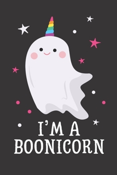 I'm a Boonicorn: Blank Lined Journal Notebook with Cute Halloween Ghost and Spirit, Unicorn Graphic Theme for Girls