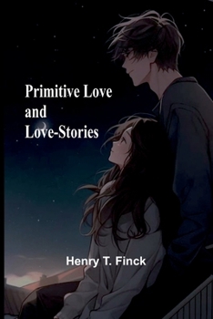 Paperback Primitive Love and Love-Stories Book