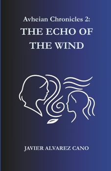 Paperback The Echo of the Wind: Avheian Chronicles - Book 2 Book