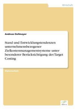 Paperback Stand und Entwicklungstendenzen unternehmensbezogener Zielkostenmanagementsysteme unter besonderer Berücksichtigung des Target Costing [German] Book