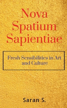 Paperback Nova Spatium Sapientiae: Fresh Sensibilities in Art and Culture Book