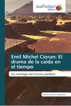 Paperback Emil Michel Cioran: El drama de la caída en el tiempo [Spanish] Book