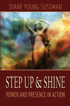 Paperback Step Up and SHINE: Power and Presence in Action Book