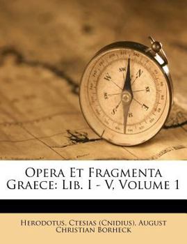 Paperback Opera Et Fragmenta Graece: Lib. I - V, Volume 1 [Greek] Book