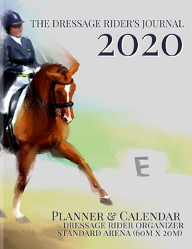 The Dressage Rider's Journal: Planner & Calendar Dressage Rider Organizer | Standard Arena