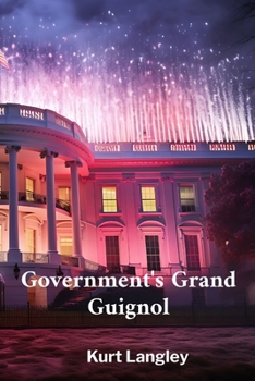 Paperback Government's Grand Guignol: Exploring absurdities in government policies through incisive wit and satire Book