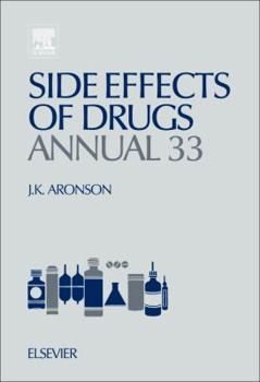 Side Effects of Drugs Annual 33: A Worldwide Yearly Survey of New Data in Adverse Drug Reactions
