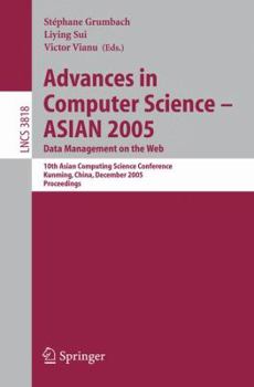 Paperback Advances in Computer Science - Asian 2005. Data Management on the Web: 10th Asian Computing Science Conference, Kunming, China, December 7-9, 2005, Pr Book