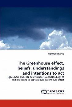 Paperback The Greenhouse effect, beliefs, understandings and intentions to act Book