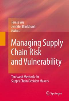 Hardcover Managing Supply Chain Risk and Vulnerability: Tools and Methods for Supply Chain Decision Makers Book