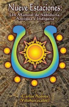 Paperback Nueve Estaciones: : Un Manual de Sabiduría Antigua e Indígena [Spanish] Book