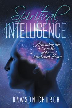 Hardcover Spiritual Intelligence: Activating the 4 Circuits of the Awakened Brain Book