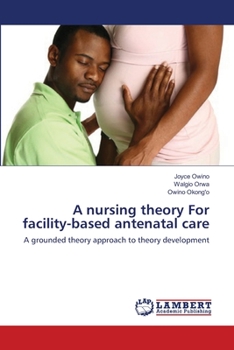 Paperback A nursing theory For facility-based antenatal care Book