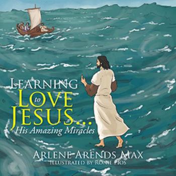 Paperback Learning to Love Jesus . . .: His Amazing Miracles Book