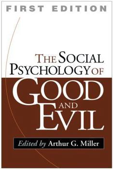 Paperback The Social Psychology of Good and Evil, First Edition Book