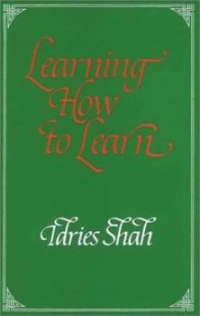 Hardcover Learning How to Learn: Psychology and Spirituality in the Sufi Way Book