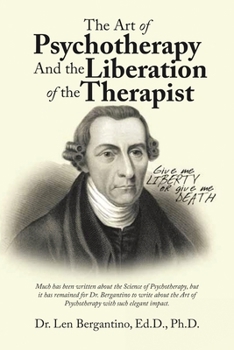 Paperback The Art of Psychotherapy and the Liberation of the Therapist: New Edition Book