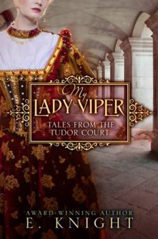 Paperback My Lady Viper (Tales From the Tudor Court) (Volume 1) Book